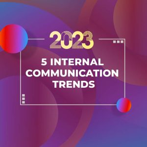 5 Internal Communication trends in 2023