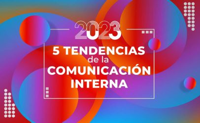 5 tendencias de la Comunicación Interna en 2023