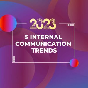 5 Internal Communication trends in 2023