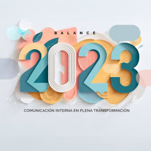 Balance CI 2023: comunicación interna en plena transformación