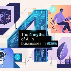4 myths about artificial intelligence in companies in 2026